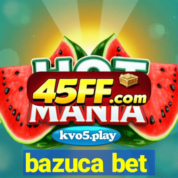 bazuca bet
